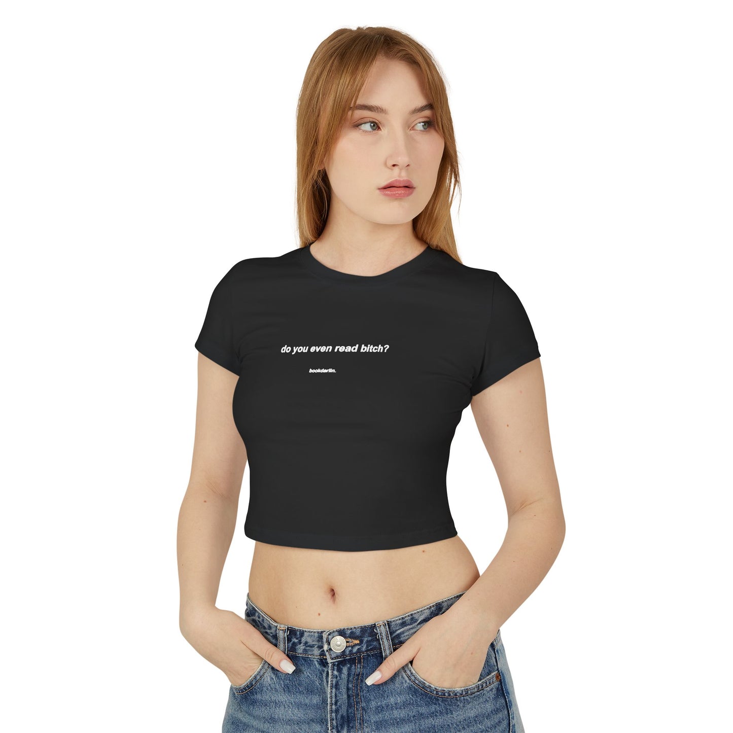 "do you even read bitch? crop baby tee